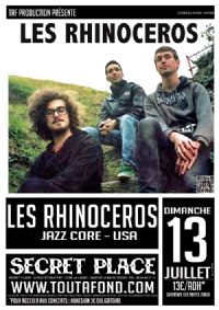 Les Rhinoceros @ Secret Place. Le dimanche 13 juillet 2014 à Saint-Jean-de-Védas. Herault.  20H00